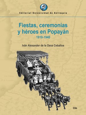 cover image of Fiestas, ceremonias y héroes en Popayán